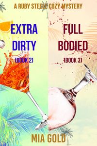 Produktbild: A Ruby Steele Cozy Mystery: Extra Dirty (# 2) and Full Bodied (# 3)