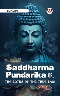Produktbild: Saddharma Pundarika Or, The Lotus Of The True Law