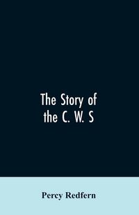 Produktbild: The story of the C. W. S. The jubilee history of the cooperative wholesale society, limited. 1863-1913