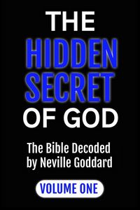 Produktbild: The Hidden Secret of God the Bible Decoded by Neville Goddard