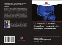 Produktbild: Les l&eacute;sions de la m&acirc;choire d&eacute;mystifi&eacute;es : comprendre les pathologies fibro-osseuses