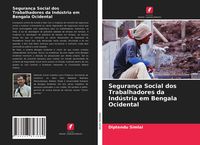 Produktbild: Seguran&ccedil;a Social dos Trabalhadores da Ind&uacute;stria em Bengala Ocidental