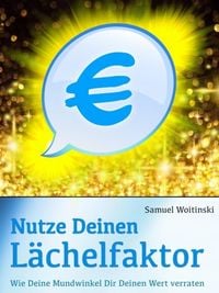 Produktbild: Nutze Deinen L&auml;chelfaktor