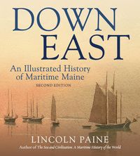 Produktbild: Down East : An Illustrated History of Maritime Maine