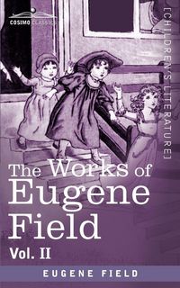 Produktbild: The Works of Eugene Field Vol. II