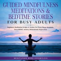Produktbild: Guided Mindfulness Meditations & Bedtime Stories for Busy Adults