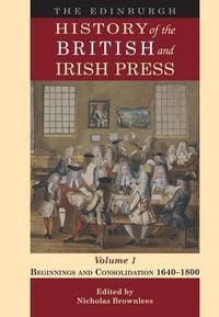 Produktbild: The Edinburgh History of the British and Irish Press, Volume 1