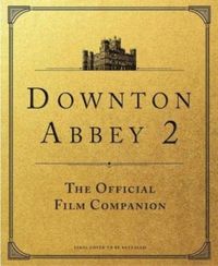Produktbild: Downton Abbey: A New Era - The Official Film Companion