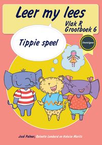 Produktbild: Leer my lees (Vlak R Grootboek 6): Tippie speel (Skooluitgawe)