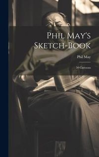 Produktbild: Phil May's Sketch-book: 50 Cartoons