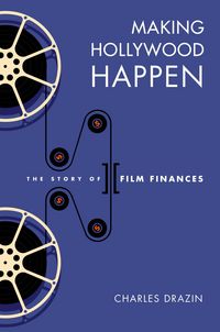 Produktbild: Making Hollywood Happen: Seventy Years of Film Finances