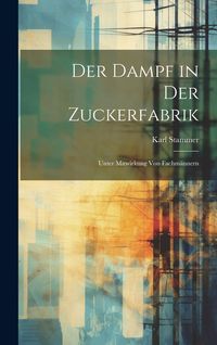 Produktbild: Der Dampf in Der Zuckerfabrik