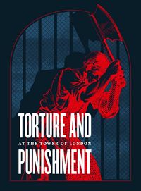Produktbild: Torture and Punishment at the Tower of London