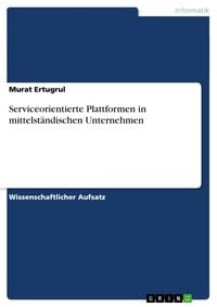 Produktbild: Serviceorientierte Plattformen in mittelst&auml;ndischen Unternehmen
