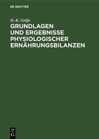 Produktbild: Grundlagen und Ergebnisse physiologischer Ern&auml;hrungsbilanzen