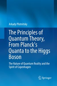 Produktbild: The Principles of Quantum Theory, From Planck's Quanta to the Higgs Boson