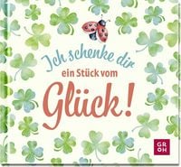 Produktbild: Ich schenke dir ein St&uuml;ck vom Gl&uuml;ck