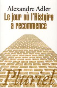 Bild vom Artikel Le Jour Ou l'Histoire a Recommence vom Autor Alexandre Adler