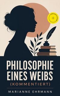 Produktbild: Philosophie eines Weibs (Kommentiert)