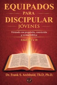 Produktbild: Equipados para Discipular (J&oacute;venes 16-18) - Spanish