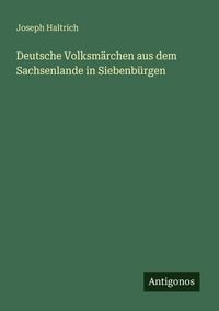 Produktbild: Deutsche Volksm&auml;rchen aus dem Sachsenlande in Siebenb&uuml;rgen