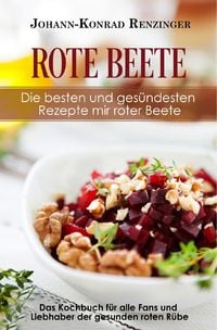 Produktbild: Rote Beete &ndash; Die besten und ges&uuml;ndesten Rezepte mir roter Beete