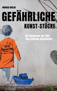 Produktbild: Gef&auml;hrliche Kunst-St&uuml;cke