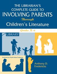 Produktbild: Librarian's Complete Guide to Involving Parents Through Children's Literature
