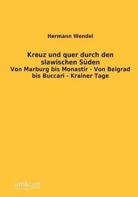 Produktbild: Wendel, H: Kreuz und quer durch den slawischen S&uuml;den