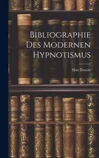 Produktbild: Bibliographie des Modernen Hypnotismus