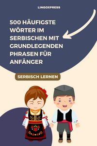 Produktbild: 500 H&auml;ufigste W&ouml;rter im Serbischen mit Grundlegenden Phrasen f&uuml;r Anf&auml;nger
