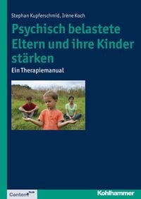 Produktbild: Psychisch belastete Eltern und ihre Kinder st&auml;rken