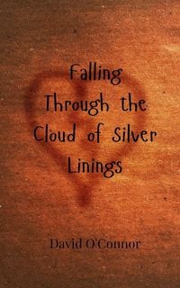 Produktbild: Falling Through the Cloud of Silver Linings
