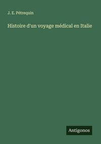 Produktbild: Histoire d'un voyage m&eacute;dical en Italie