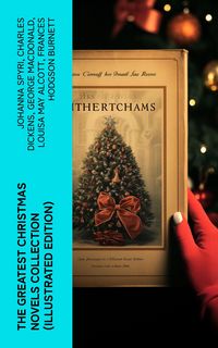 Produktbild: The Greatest Christmas Novels Collection (Illustrated Edition)