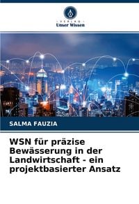 Produktbild: WSN f&uuml;r pr&auml;zise Bew&auml;sserung in der Landwirtschaft - ein projektbasierter Ansatz