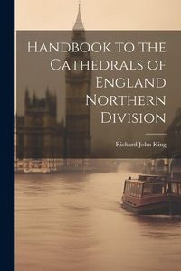 Produktbild: Handbook to the Cathedrals of England Northern Division