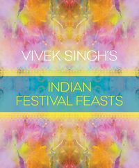 Produktbild: Singh, V: Vivek Singh's Indian Festival Feasts