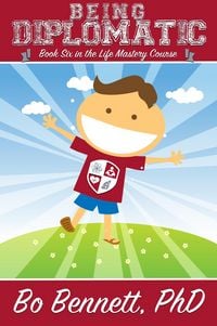 Produktbild: Being Diplomatic: Book Six in the Life Mastery Course