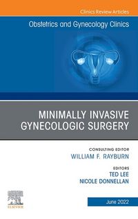 Produktbild: Minimally Invasive Gynecologic Surgery, An Issue of Obstetrics and Gynecology Clinics, E-Book