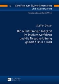 Produktbild: Die selbstst&auml;ndige T&auml;tigkeit im Insolvenzverfahren und die Negativerkl&auml;rung gem&auml;&szlig; &sect; 35 II 1 InsO