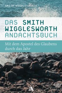 Produktbild: Das Smith-Wigglesworth-Andachtsbuch