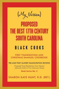 Produktbild: (My Version) Proposed the Best 17Th Century South Carolina Black Cooks