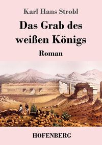 Produktbild: Das Grab des wei&szlig;en K&ouml;nigs
