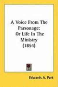 Produktbild: A Voice from the Parsonage: Or Life in the Ministry (1854)