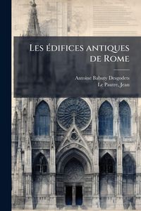 Produktbild: Les e&Igrave; difices antiques de Rome