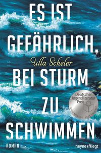 Bild vom Artikel Es ist gefährlich, bei Sturm zu schwimmen vom Autor Ulla Scheler