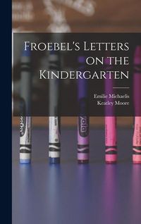 Produktbild: Froebel's Letters on the Kindergarten