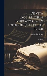 Produktbild: De Vita Excellentium Imperatorum Ex Editione Quarta J. H. Bremi: Accedunt