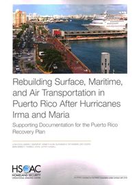 Produktbild: Rebuilding Surface, Maritime, and Air Transportation in Puerto Rico After Hurricanes Irma and Maria